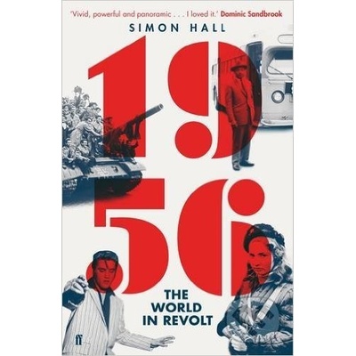 1956, the World in Revolt - Hall Simon