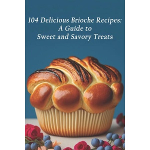 104 Delicious Brioche Recipes | Brioch Trea (2023)