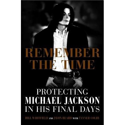 Remember the Time: Protecting Michael Jackson in His Final Days Whitfield BillPevná vazba