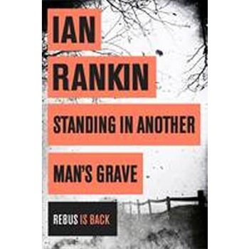 Standing in Another Man\'s Grave - Ian Rankin