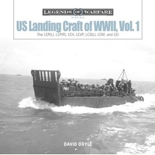 US Landing Craft of World War II, Vol. 1: The LCP(L), LCP(R), LCV, LCVP, LCS(L), LCM and LCI