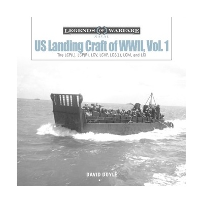 US Landing Craft of World War II, Vol. 1: The LCP(L), LCP(R), LCV, LCVP, LCS(L), LCM and LCI