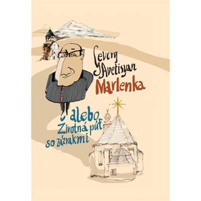 Marlenka alebo Životná púť so zázrakmi - Monika Horsáková; Gevorg Avetisyan