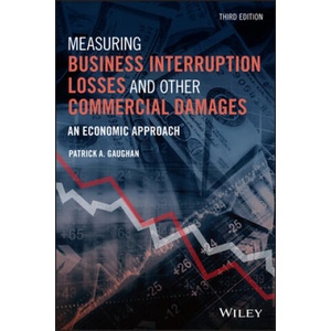 Measuring Business Interruption Losses and Other Commercial Damages - An Economic Approach. | Patrick A. Gaughan (ISBN: 9781119647911)