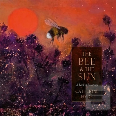 The Bee and the Sun - Hyde, Catherine