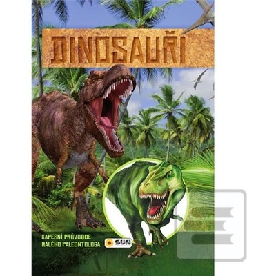 Dinosauři Kapesní průvodce malého pale