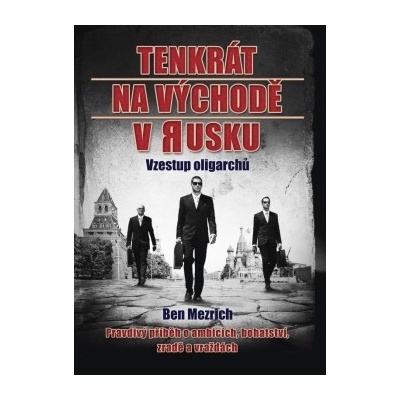 Tenkrát na východě v Rusku - Ben Mezrich