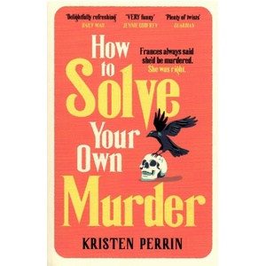 How To Solve Your Own Murder (ISBN: 9781529430073)