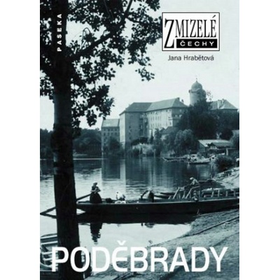 Zmizelé Čechy Poděbrady
