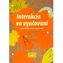 Knihy Interakcia vo vyučovaní - Erich Petlák, Lívia Fenyvesiová