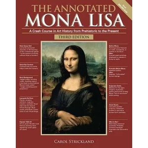 The Annotated Mona Lisa, Third Edition: A Crash Course in Art History from Prehistoric to the Present (ISBN: 9781449482138)
