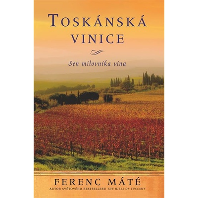 Toskánská vinice-Sen milovníka vína-váz. - Ferenc Máté