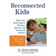 Reconnected Kids: Help Your Child Achieve Physical, Mental, and Emotional Balance Melillo RobertPaperback