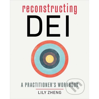 Reconstructing Dei: A Practitioner's Workbook