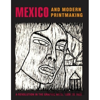 Mexico and Modern Printmaking - John Ittmann
