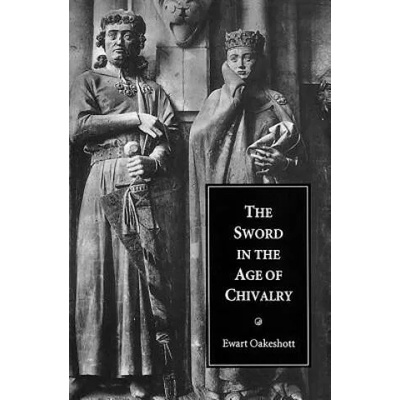 Sword in the Age of Chivalry | Ewart Oakeshott