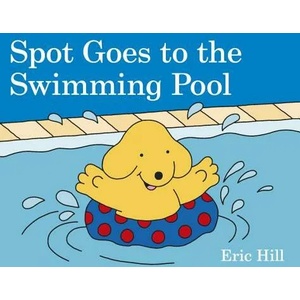 Spot Goes to the Swimming Pool | Eric Hill (ISBN: 9780241327081)