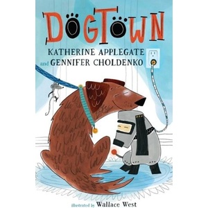 Dogtown | Gennifer Choldenko, Wallace West (ISBN: 9781250811608)