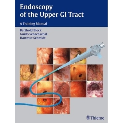 Endoscopy of the Upper GI Tract - Block, Berthold