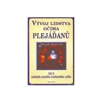 Quan Yin Amorah: Vývoj lidstva očima Plejáďanů