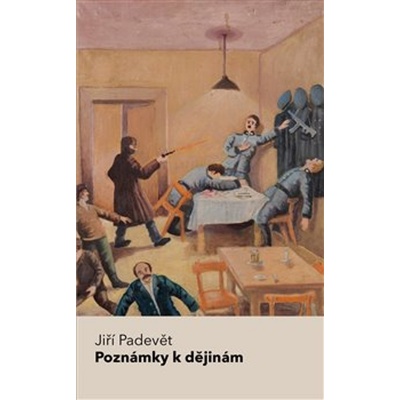 Poznámky k dějinám - Jiří Padevět