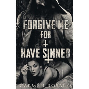 Erotic Quill Publishing Forgive Me For I Have Sinned | Carmen Rosales