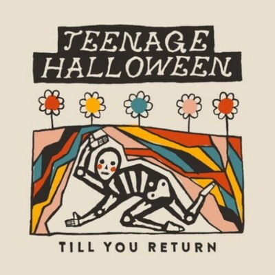 TEENAGE HALLOWEEN - TILL YOU RETURN CD