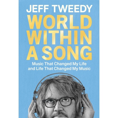 World Within a Song: Music That Changed My Life and Life That Changed My Music