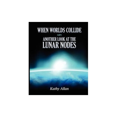 When Worlds Collide: Another Look at the Lunar Nodes | Kathy Allan
