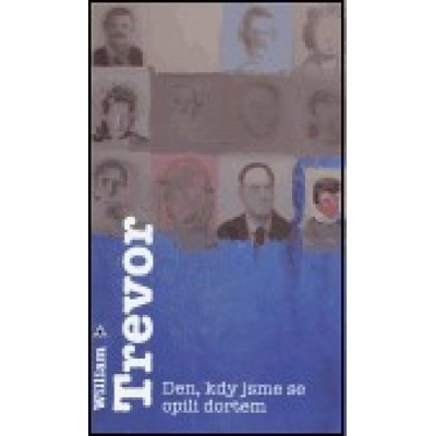 Den, kdy jsme se opili dortem - William Trevor