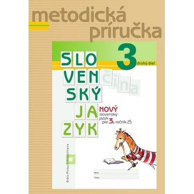 Nový Slovenský jazyk pre 3. ročník ZŠ - 2. diel - metodická príručka - Zuzana Stankovianska, Romana Culková