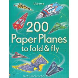 200 Paper Planes to fold & fly (2013)
