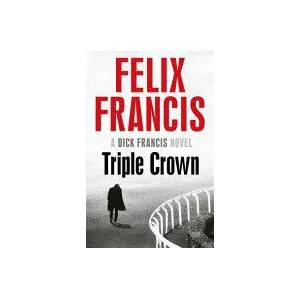 Triple Crown | Francis Felix (ISBN: 9781471155499)