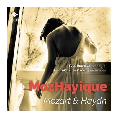 Mozart Haydn - Yves Rechsteiner & Henri-charles Caget Mozhayique CD