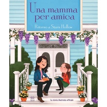 mamma per amica. Ritorno a Stars Hollow. La storia illustrata ufficiale