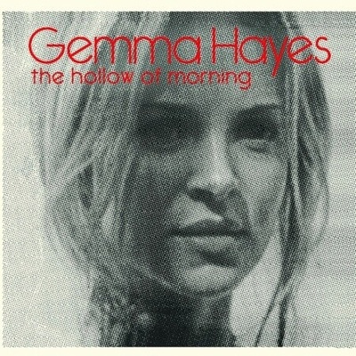HAYES GEMMA: HOLLOW OF MORNING CD