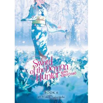 Sword of the Demon Hunter: Kijin Gentosho (Light Novel) Vol. 6 | Motoo Nakanishi