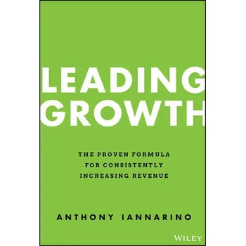Leading Growth - The Proven Formula for Consistently Increasing Revenue