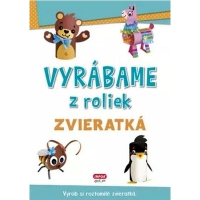 Vyrábame z roliek - zvieratká - INFOA