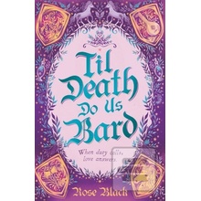 Til Death Do Us Bard - Rose Black