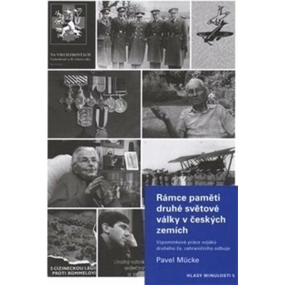 Rámce paměti druhé světové války v českých zemích - Pavel Mücke