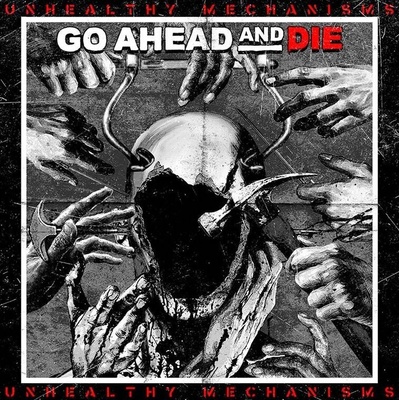 Go Ahead And Die: Unhealthy Mechanisms CD