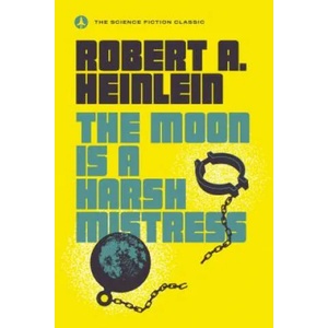 Moon Is a Harsh Mistress | Robert A. Heinlein (ISBN: 9780440001355)