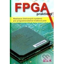 FPGA prakticky - Realizace číslicových systémů pro programovatelná hradlová pole