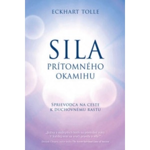 Sila prítomného okamihu | Eckhart Tolle (2010)