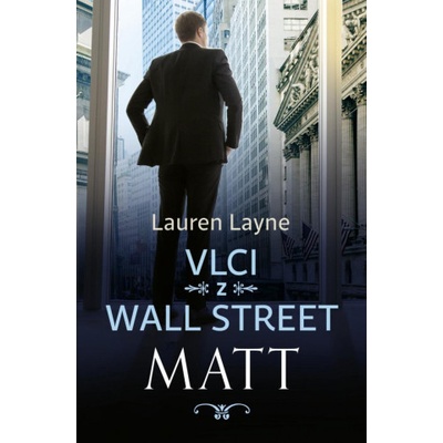 Vlci z Wall Street Matt - Lauren Layne
