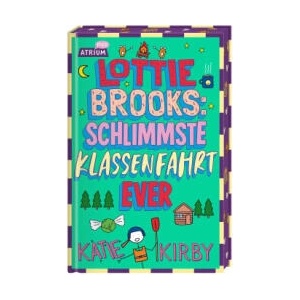Lottie Brooks: Schlimmste Klassenfahrt ever | Katie Kirby, Katharina Naumann (ISBN: 9783855352333)