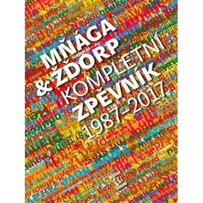 Mňága a Žďorp Kompletní zpěvník 1987 2025 – Sleviste.cz