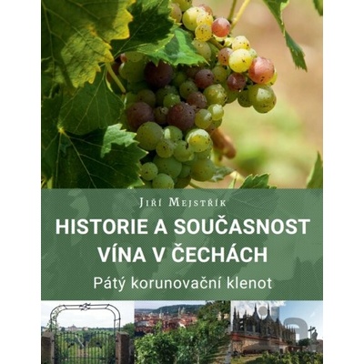 Historie a současnost vína v Čechách: Pátý korunovační klenot 5961