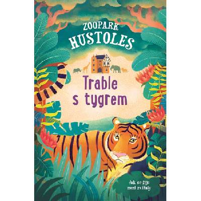 Zoopark Hustoles - Trable s tygrem - Tamsyn Murray